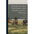 History of Old Vincennes and Knox County, Indiana; Volume 2