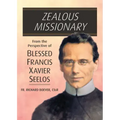 Zealous Missionary: From the Perspective of Blessed Francis Xavier Seelos