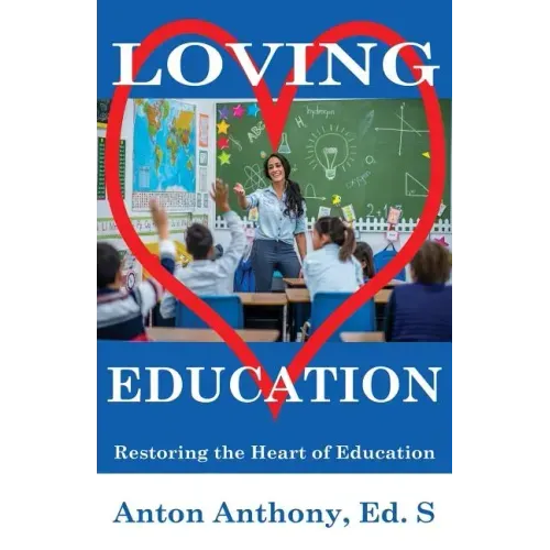 Loving Education: Restoring the Heart of Education