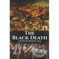 The Black Death: A History From Beginning to End
