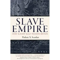 Slave Empire: How Slavery Built Modern Britain