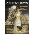 Ancient Ways: Reclaiming the Pagan Tradition