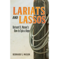 Lariats and Lassos: Bernard S. Mason's How to Spin a Rope