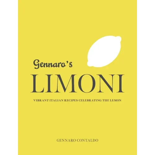 Gennaro's Limoni: Vibrant Italian Recipes Celebrating the Lemon