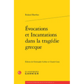 Evocations Et Incantations Dans La Tragedie Grecque