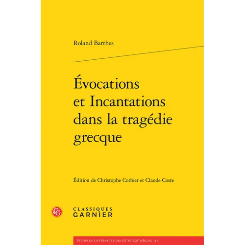 Evocations Et Incantations Dans La Tragedie Grecque