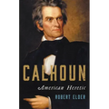 Calhoun: American Heretic