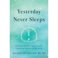 Yesterday Never Sleeps: How Integrating Life's Current and Past Connections Improves Our Well-Being