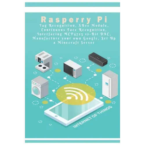 Raspberry Pi - New Tech: Tag Recognition, XBee Module, Continuous Face Recognition, Interfacing MCP4725 12-Bit DAC, Manufacture your own Google