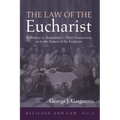 The Law of the Eucharist: Radbertus vs. Ratramnus--Their Controversy as to the Nature of the Eucharist
