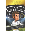 My Sporting Hero: David Beckham: Learn all about your favorite soccer star