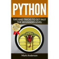 Python: Tips and Tricks to Get Past the Beginners Level