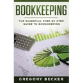 Bookkeeping: The Essential Step by Step Guide to Bookkeeping