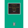 Isle of Wight County, Virginia 1628-1800, Marriages Of.