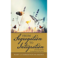 From Segregation to Integration: Growing up and Living Black in the South