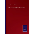A Manual of Greek Prose Composition