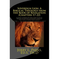 Sovereign Lion: A Biblical Theology from the Book of Revelation (Chapters 17-22): A Christ-Centered Resource Book of Notes, Outlines,