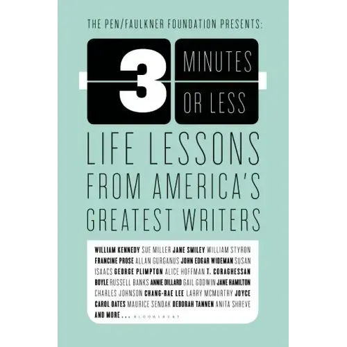 3 Minutes or Less: Life Lessons from America's Greatest Writers
