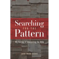 Searching for the Pattern: My Journey in Interpreting the Bible