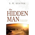 The Hidden Man: The Secret to Living in the Spirit Realm