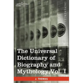 The Universal Dictionary of Biography and Mythology, Vol. I (in Four Volumes): A-Clu