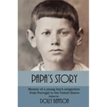 Papa's Story: Memoir of a Young Boy's Emigration from Portugal to the United States