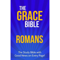 The Grace Bible: Romans