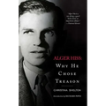 Alger Hiss: Why He Chose Treason