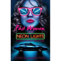 Fast Women and Neon Lights: Eighties-Inspired Neon Noir