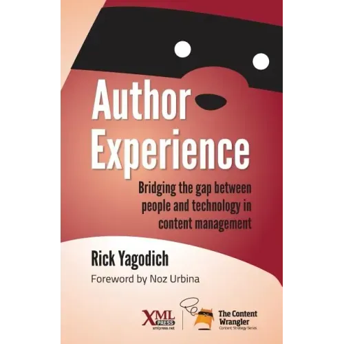 Author Experience: Bridging the gap between people and technology in content management