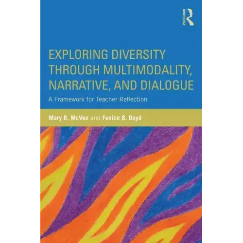 Exploring Diversity Through Multimodality, Narrative, and Dialogue: A Framework for Teacher Reflection