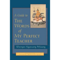 A Guide to the Words of My Perfect Teacher