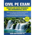 Civil PE Exam Breadth and Water Resources and Environmental Depth: Reference Manual, 80 Morning Civil PE, and 40 Water Resources and Environmental Dep