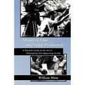 Advanced Film & Video Production: Advanced Film and Video Production is a practical approach to the art of filmmaking from beginning to final release