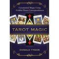 Tarot Magic: Ceremonial Magic Using Golden Dawn Correspondences