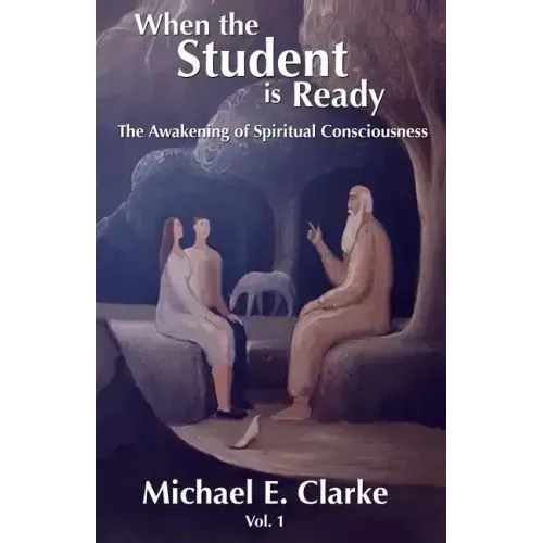 When The Student Is Ready: The Awakening of Spiritual Consciousness