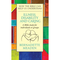 Illness, Disability and Caring: How the Bible can Help us Understand
