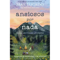 Ansiosos Por NADA (Edición Para Lectores Jóvenes): Superando La Ansiedad Y La Soledad
