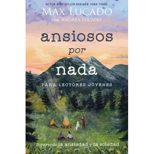 Ansiosos Por NADA (Edición Para Lectores Jóvenes): Superando La Ansiedad Y La Soledad