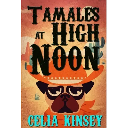 Tamales at High Noon: A Little Tombstone Cozy Mystery