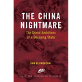 The China Nightmare: The Grand Ambitions of a Decaying State