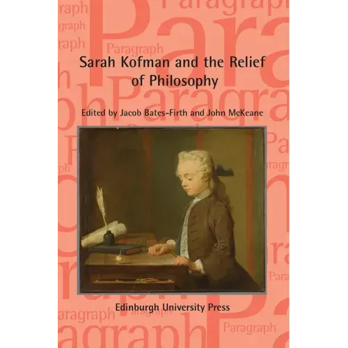 Sarah Kofman and the Relief of Philosophy: Paragraph, Volume 44, Issue 1