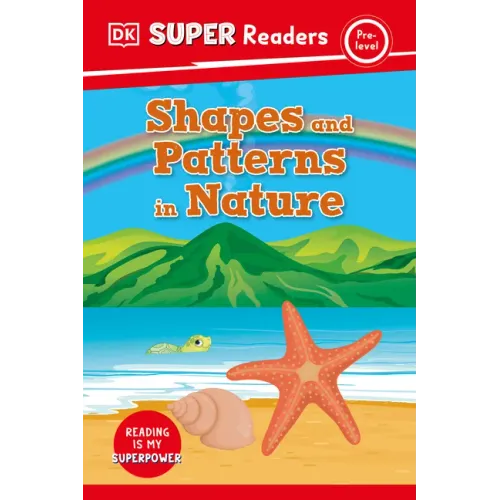DK Super Readers Pre-Level Shapes and Patterns in Nature