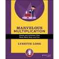 Marvelous Multiplication: Games and Activities That Make Math Easy and Fun