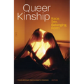 Queer Kinship: Race, Sex, Belonging, Form