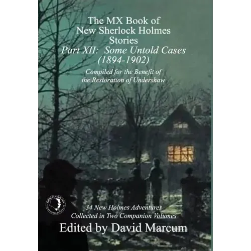 The MX Book of New Sherlock Holmes Stories - Part XII: Some Untold Cases (1894-1902)