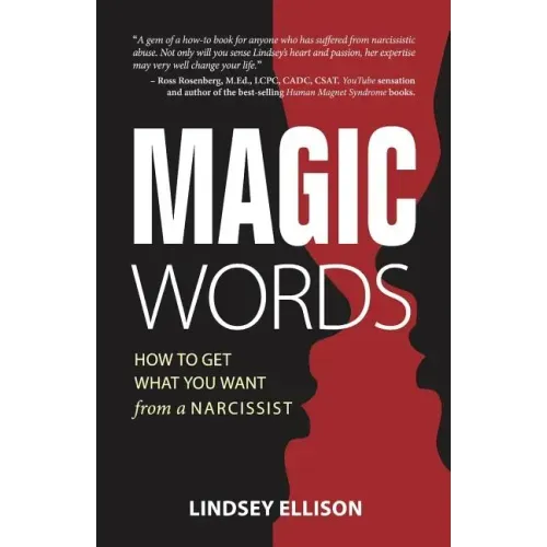 MAGIC Words: How To Get What You Want From a Narcissist