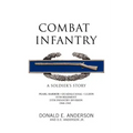 Combat Infantry: A Soldier's Story