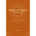 Fiction Writer's Workshop: The Key Elements of a Writing Workshop: Clear Instruction, Illustrated by Contemporary and Classic Works, Innovative E