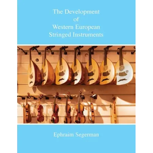 The Development of Western European Stringed Instruments
